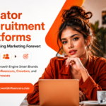 Creator Recruitment Platforms Are Changing Marketing Forever The Hidden Growth Engine Smart Brands Use to Find Influencers, Creators, and Sales Powerhouses
