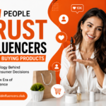 Why People Trust Influencers Before Buying Products The Psychology Behind Modern Consumer Decisions and the New Era of Digital Influence