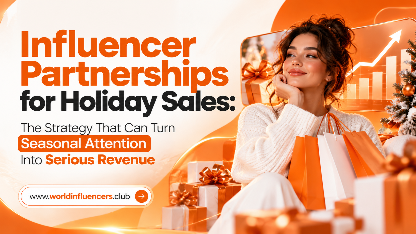 Influencer Partnerships for Holiday Sales The Strategy That Can Turn Seasonal Attention Into Serious Revenue